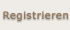 Registrierung